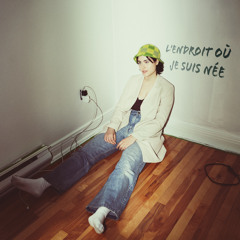 L'endroit où je suis née