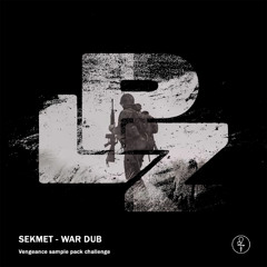 SEKMET -War Dub (LPZ Sample Pack Challenge)