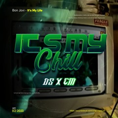 IT'S MY CHILL ( CM X DS ) #VIPEXP