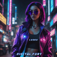 Lusku - Digital Fury (radiot edit)