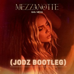 Ana Mena - Mezzanotte (Jodz Bootleg)