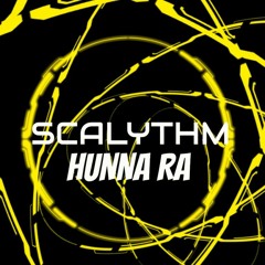 SCALYTHM - HUNNA RA
