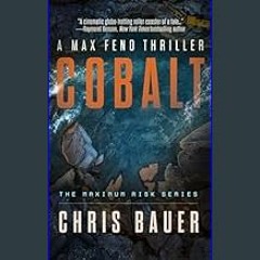 [PDF] eBOOK Read 📕 Cobalt: A Max Fend Thriller (Maximum Risk Book 1)     Kindle Edition Read Book