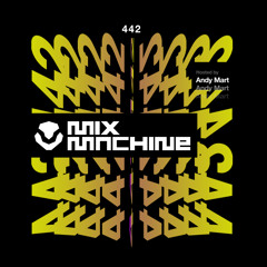 Mix Machine 442 w/ Andy Mart