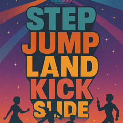 Step, jump, land, kick, slide, Step