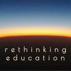 Stream Rethinking Education | Listen to popular podcast episodes ...
