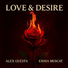 Alex Guesta & Emma Muscat - Love & Desire