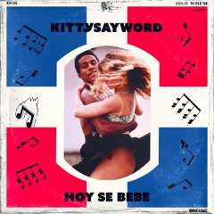 05: HOY SE BEBE (by KITTYSAYWORD)