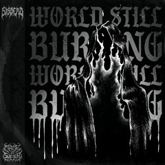 WORLD STILL BURNING [Prod. Zyller]