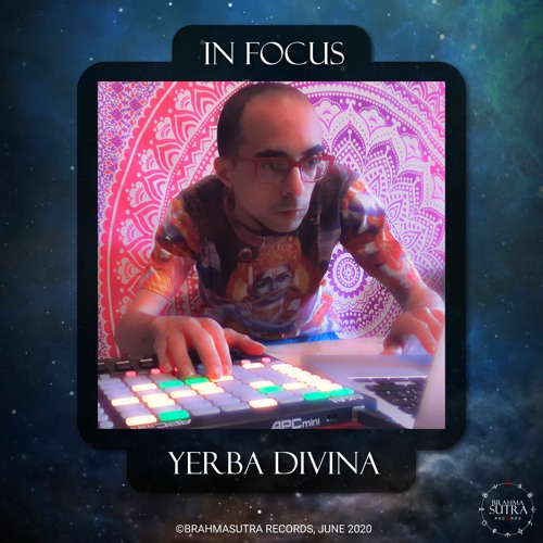 Yerba Divina - Live Set - Brahmasutra in Focus #003