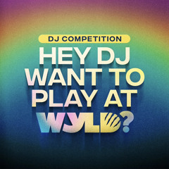 WYLD DJ Comp Entry Mix🛸
