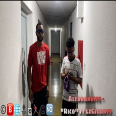 Alendanoite “Rico” Ft LzGigante (Prod Psychic_beatz)