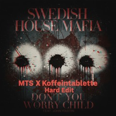Don´t You Worry Child (Hard Edit) [FREE DOWNLOAD]