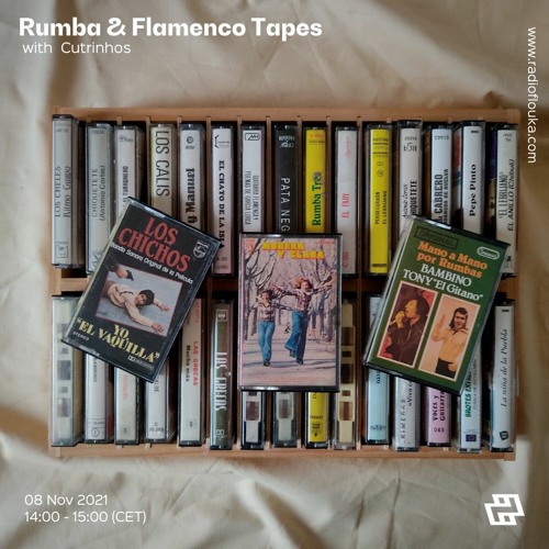 Stream Rumba & Flamenco Tapes w/ Cutrinhos - 08/10/2021 by Radio Flouka  راديو فلوكة | Listen online for free on SoundCloud