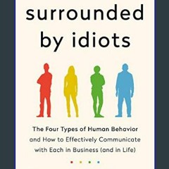 [READ] ⚡ Surrounded by Idiots: The Four Types of Human Behavior and How to Effectively Communicate