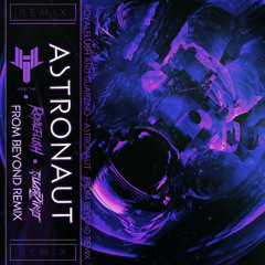 ROYALFLU$H & GuarZino - Astronaut (From Beyond Remix)