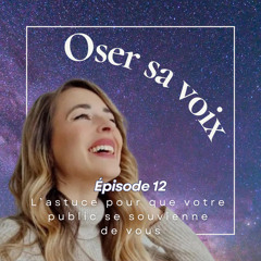 L'astuce pour que votre public se souvienne de vous