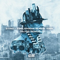 Englishman in New York (GLYDS remix)