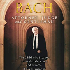 [ACCESS] EPUB 💜 Gabriel Bach: Attorney, Judge and Gentleman by  Yael Roseman &  Gabr