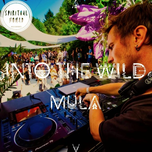 " Into the Wild " Nomadcast12 by Mula @ Éclosion Festival