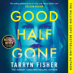 Good Half Gone, By Tarryn Fisher, Read by Tara Sands