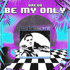 Be My Only (Radio Edit)