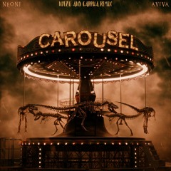 AViVA and Neoni - Carousel (Cappha and Nyezo Remix)
