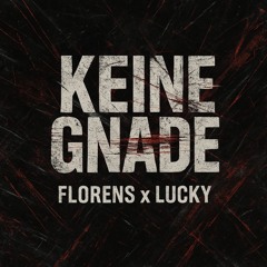 FLORENS x LUCKY - KEINE GNADE