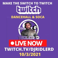DANCEHALL & SOCA Live On Twitch 10/3/2021 DJ Ridler D From Live LinQ