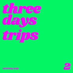 Three Days Trips 2