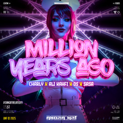 AM - MILLION YEARS AGO #SASA & DS (CHARLY X ALIKAHFI) #SANGATRELATED!!!