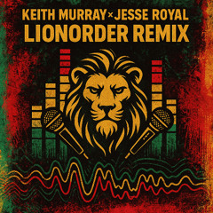 Keith Murray Jesse Royal LionOrder Remix