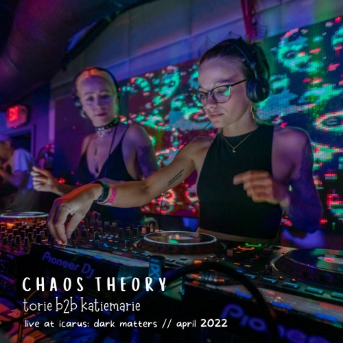 Chaos Theory •  Torie b2b katiemarie at ICARUS: Dark Matters [techno/breaks]