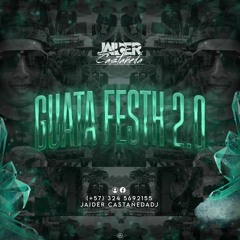 GUATA FESTH 2.0 (JAIDER CASTAÑEDA DJ)