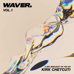 A Mix Brought To You By Kirk Chetcuti - Volume 1.