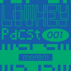 Merem - Lowcast 001