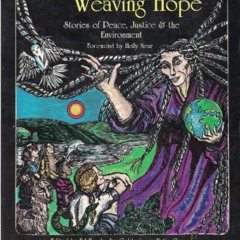 ACCESS PDF 💔 Spinning tales, weaving hope: Stories of peace, justice & the environme