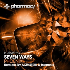 Seven Ways - Phoenix (AXIMETRIK Remix) Preview Edit