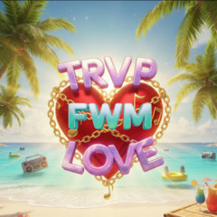 FWM (TRVP LOVE)