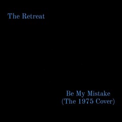 Be My Mistake (The 1975 Cover)