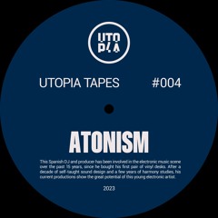 Utopia Tapes 04 | Atonism