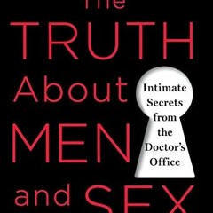 #% The Truth About Men and Sex, Intimate Secrets from the Doctor's Office #Book%