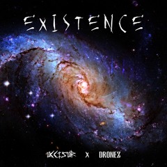OCCIS0R & Dronez - Existence(v1)