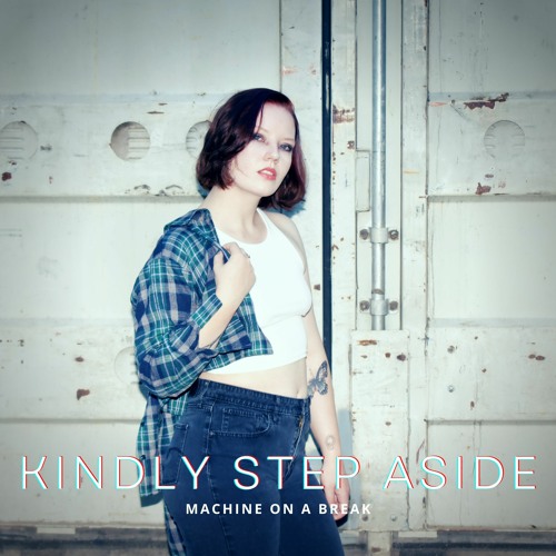 Step Aside Stream Kindly Step Aside by Machine on a Break | Listen online for free ...