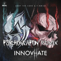 Andy The Core & F.Noize - InnovHate (Psychoweapon Remix)