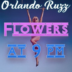 Flowers At 9 Pm - Miley Cyrus (Orlando Ruzz)