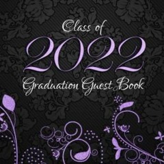 GET PDF Class of 2022 Graduation Guest Book: Gold Black Purple Ornamental Decor I Sign