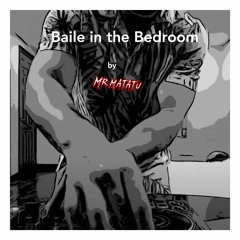 Baile In The Bedroom