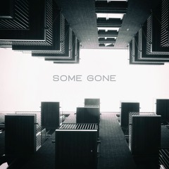 Some Gone
