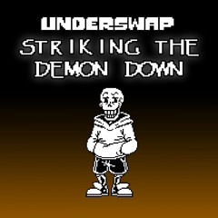 Underswap - Striking The Demon Down